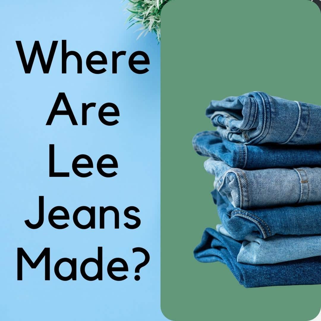 Where are Lee Jeans Made?